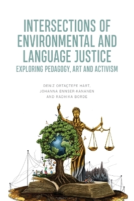 Intersections of Environmental and Language Justice: Exploring Pedagogy, Art and Activism