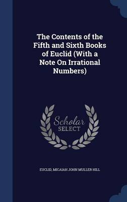 The Contents of the Fifth and Sixth Books of Euclid (with a Note on Irrational Numbers)
