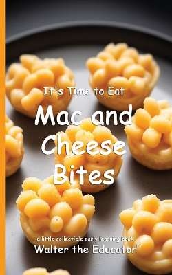 It's Time to Eat Mac and Cheese Bites