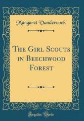 The Girl Scouts in Beechwood Forest (Classic Reprint)