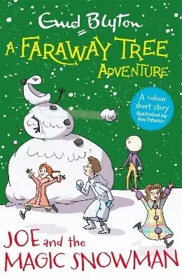 A Faraway Tree Adventure: Joe and the Magic Snowman: A colour short story from the beloved series that inspired the family film The Magic Faraway Tree - in cinemas now!