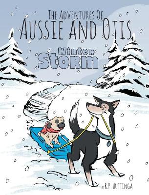 Winter Storm: The Adventures Of Aussie and Otis