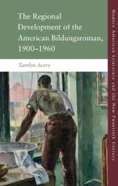 The Regional Development of the American Bildungsroman, 1900–1960