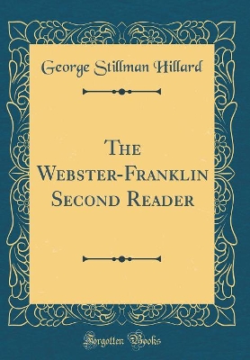 The Webster-Franklin Second Reader (Classic Reprint)