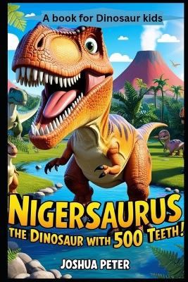 Nigersaurus-The Dinosaur With 500 Teeth