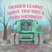 Debber Learns About Tractors and Farm Machinery