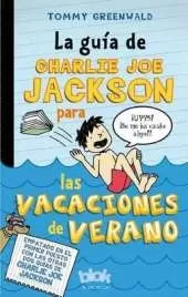 La guia de Charlie Joe Jackson para las vacaciones de verano / Charlie Joe Jackson's Guide to Summer Vacation