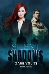 Silent Shadows: Xane Volume 13 - The Lost Edgewater Experiment