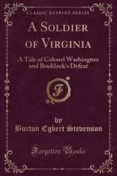 A Soldier of Virginia: A Tale of Colonel Washington and Braddock's Defeat (Classic Reprint)