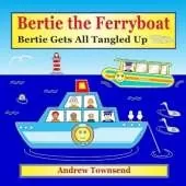 Bertie the Ferryboat: Bertie Gets All Tangled Up