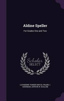 Aldine Speller: For Grades One and Two
