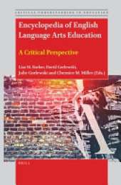 Encyclopedia of English Language Arts Education: A Critical Perspective