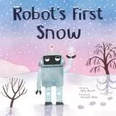 Robot's First Snow: A Wintery Picture Book for Children