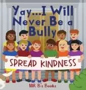 Yay... I Will Never Be a Bully