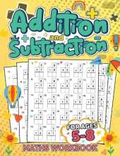 Addition and Subtraction Workbook for Kids Ages 5-8: Fun Math Practice to Build Strong Early Learning Skills