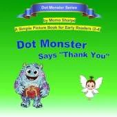 Dot Monster Says "Thank You": A Simple Picture Book for Early Readers (2-4)