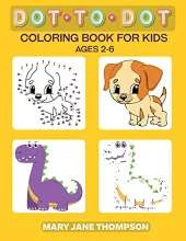 Dot to Dot Coloring Book for Kids Ages 2-6