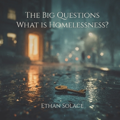 The Big Questions: What is Homelessness?
