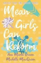 Mean Girls Can Reform: A Young Adult Enemies to Lovers Romance