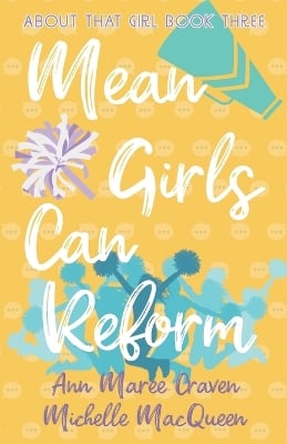Mean Girls Can Reform: A Young Adult Enemies to Lovers Romance